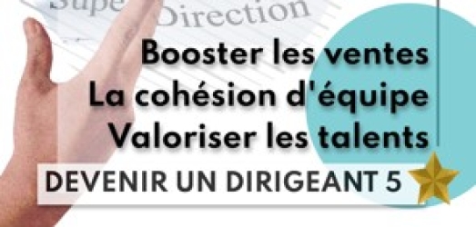 LEADERSHIP - Révélez le patron 5 étoiles qui sommeille en vous!